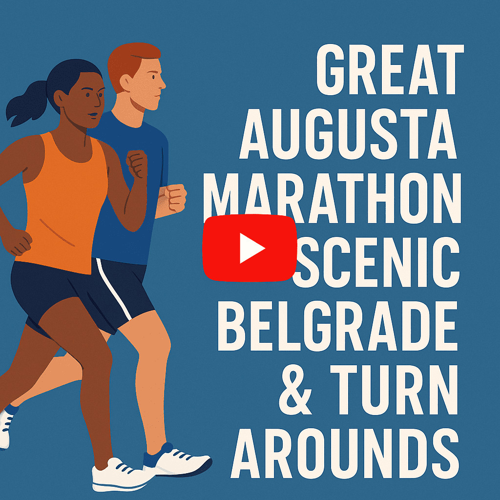Great Augusta Marathon Scenic Belgrade & Turn Arounds